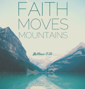 Faith moves mountains